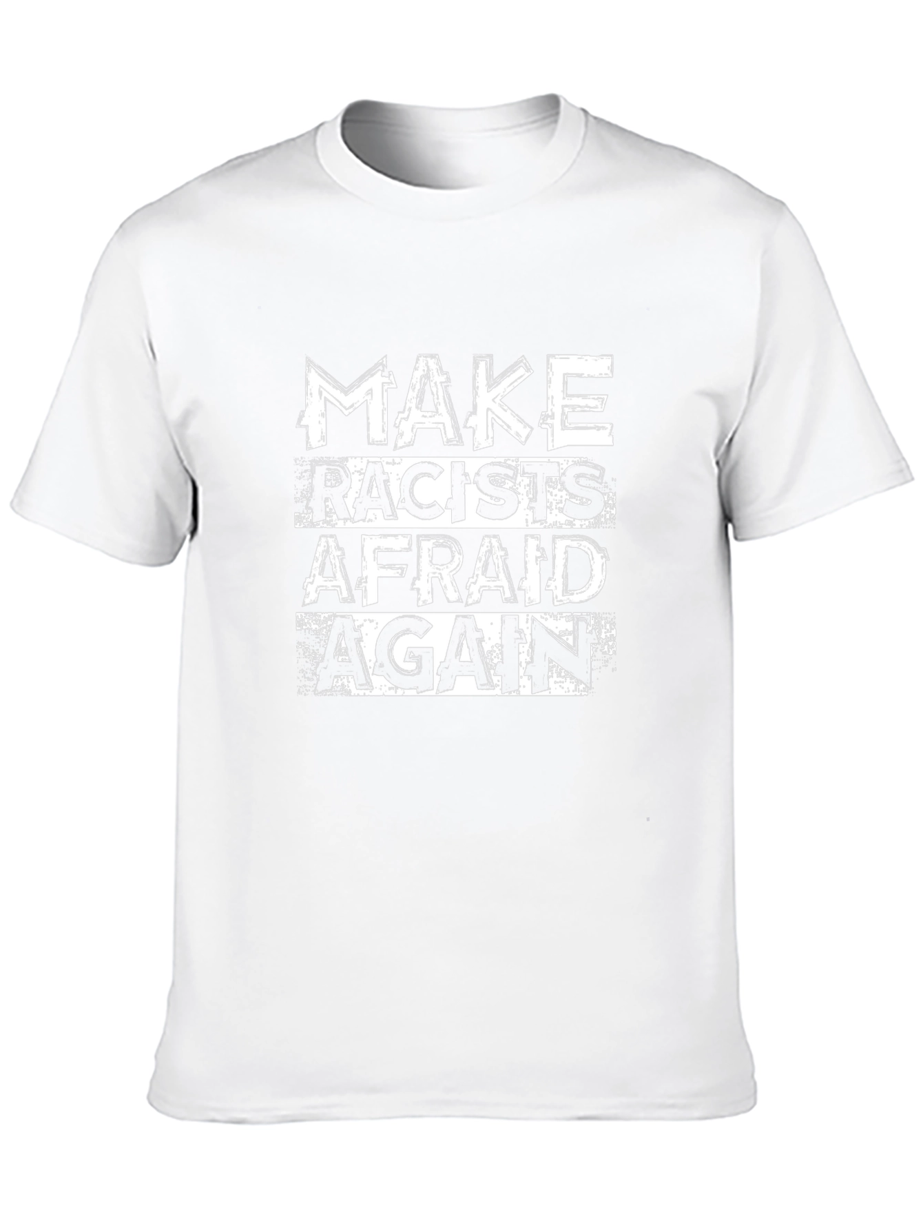 Make Racists Afraid Again Graphic T-Shirt