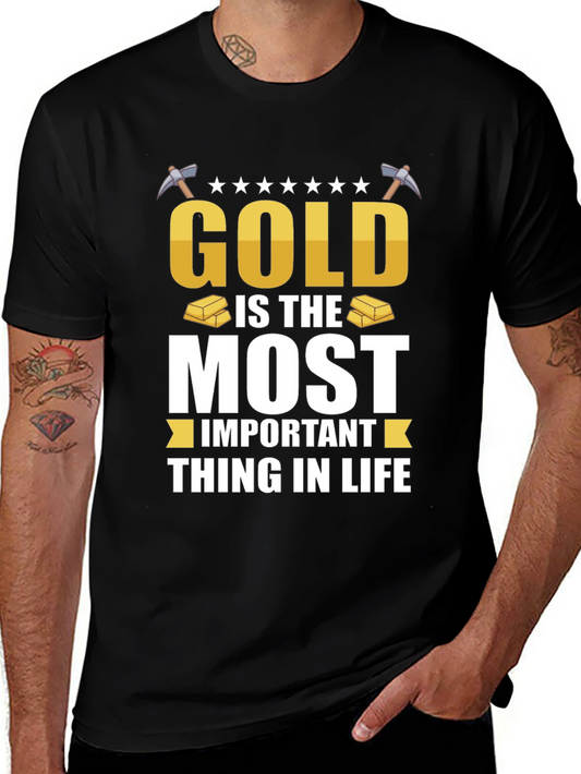 Gold Is The Most Important Thing In Life Black T-Shirt