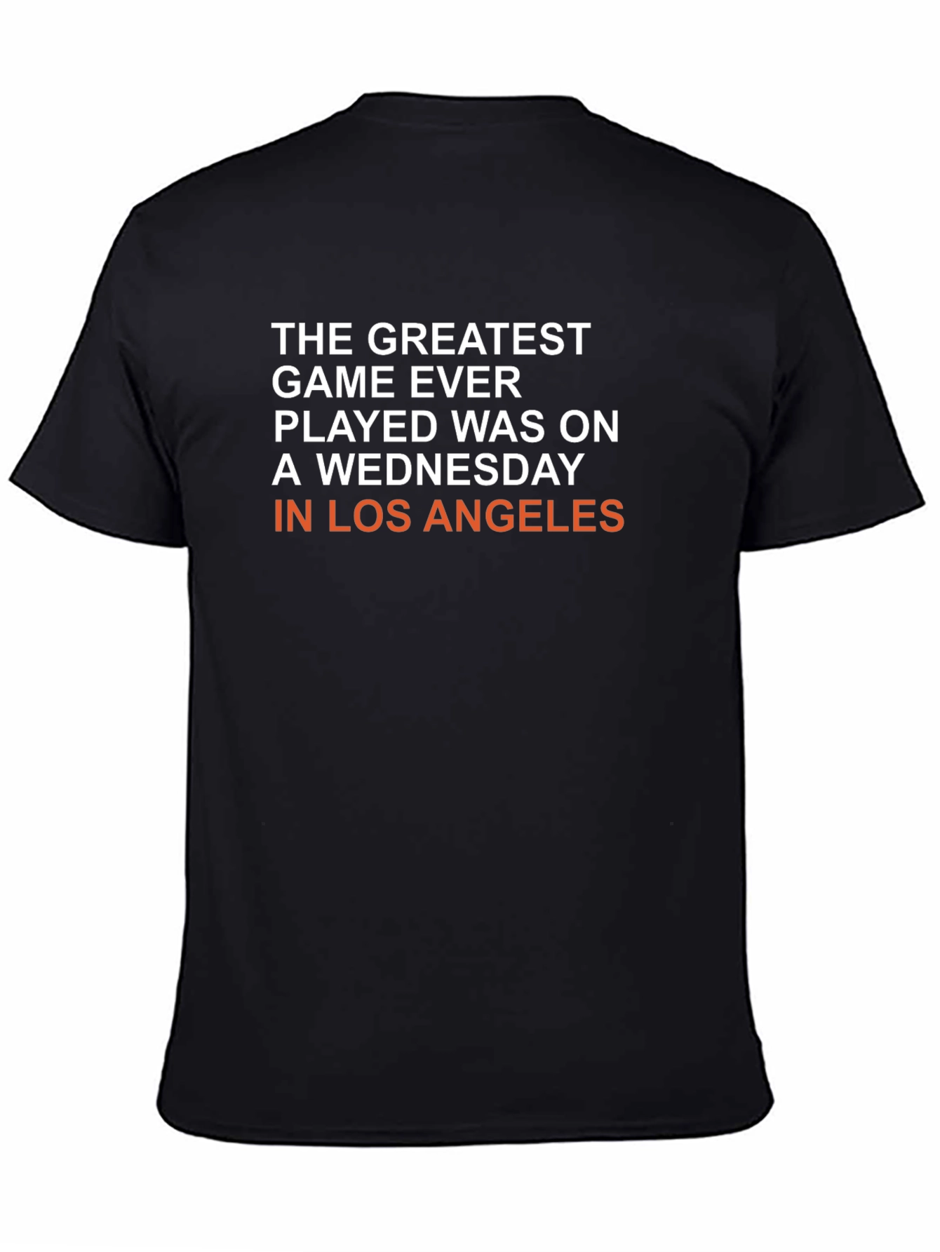 Greatest Game in LA Wednesday T-Shirt