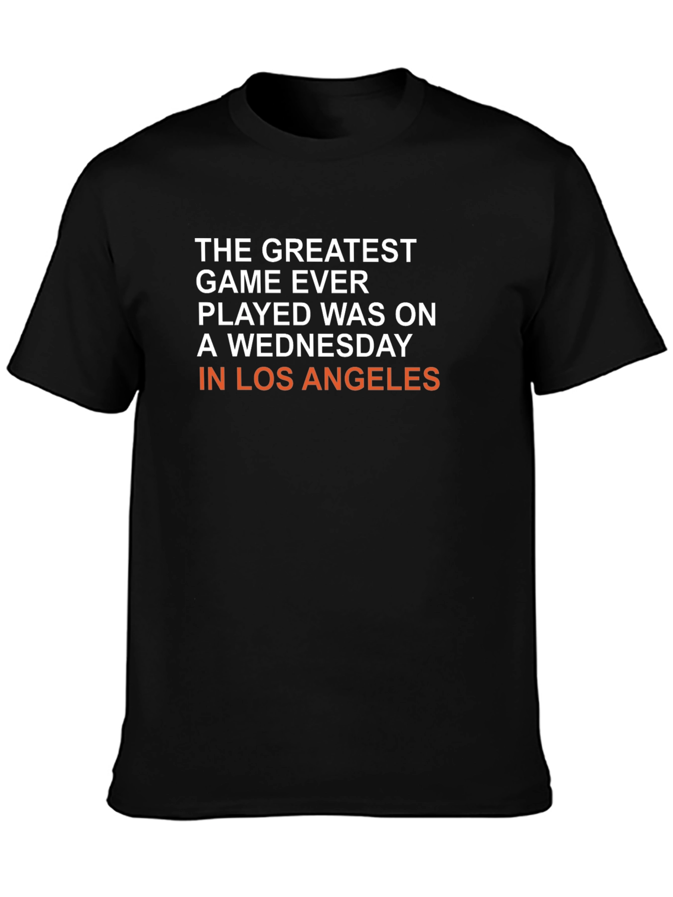 Greatest Game in LA Wednesday T-Shirt