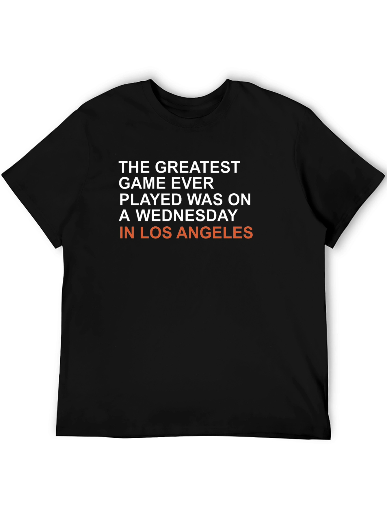 Greatest Game in LA Wednesday T-Shirt